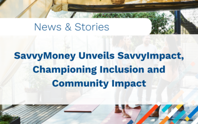 SavvyMoney Unveils SavvyImpact, Championing Inclusion and Community Impact