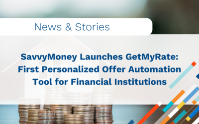 SavvyMoney Launches First Personalized Offer Automation Tool for Financial Institutions