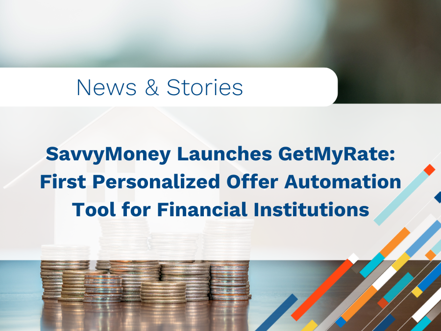 SavvyMoney Launches First Personalized Offer Automation Tool for Financial Institutions
